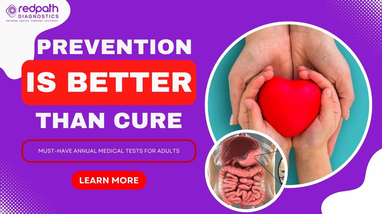 Prevention Is Better Than Cure: Must-Have Annual Medical Tests for Adults