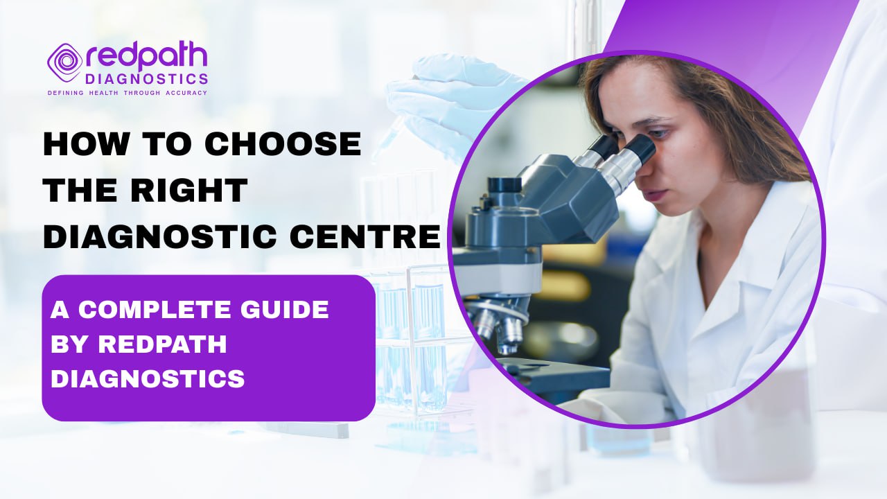 How to Choose the Right Diagnostic Center – A Complete Guide by Redpath Diagnostics